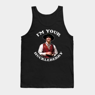 I'm Your Huckleberry Tank Top